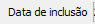 3. Data de Inclusão