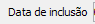 3. Data de inclusão