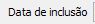 3. Data de inclusão