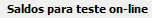 2. Saldos para teste on-line
