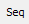 9. Seq