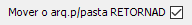 4. Mover o arq.p/pasta RETORNAD