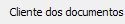 4. Cliente dos documentos