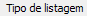 1. Tipo de listagem