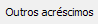 8. Outros acréscimos