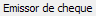 2. Emissor de cheque