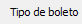 1. Tipo de boleto