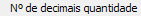 8. Nº de decimais quantidade