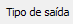 2. Tipo de saída
