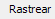 7. Rastrear