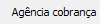 3. Agência de cobrança