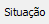 4. Situação