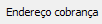 5. Endereço cobrança