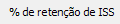 10. % de retenção de ISS