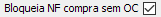 27. Bloqueia NF compra sem OC