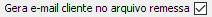 14. Gera e-mail cliente no arquivo remessa
