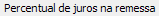 3. Percentual de juros na remessa