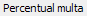 8. Percentual multa