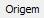 6. Origem