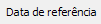 10. Data de referência