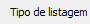 1. Tipo de listagem