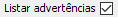 12. Listar advertências