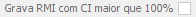 3. Grava RMI com CI maior que 100%