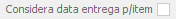 19. Considera data entrega p/item
