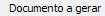 1. Documento a gerar