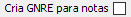 18. Cria GNRE para notas