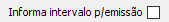 5. Informa intervalo p/emissão
