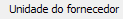 4. Unidade do fornecedor