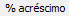 28. % acréscimo