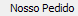 5. Nosso Pedido