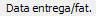 5. Data entrega/fat.