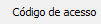1. Código de acesso