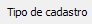 2. Tipo de cadastro