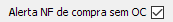 17. Alerta NF de compra sem OC