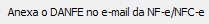 29. Anexa o DANFE no e-mail da NF-e/NFC-e