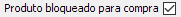 6. Produto bloqueado para compra