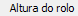 15. Altura do rolo