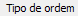 4. Tipo de ordem