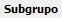2. Subgrupo
