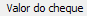 2. Valor do cheque