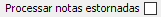 5. Processar notas estornadas