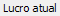 1. Lucro atual