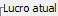 1. Lucro atual
