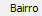5. Bairro
