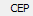 6. CEP