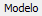 4. Modelo